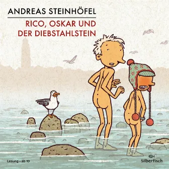 Rico und Oskar 3: Rico, Oskar und der Diebstahlstein by Andreas Steinhöfel