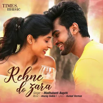 Rehne Do Zara - Single by Madhubanti Bagchi