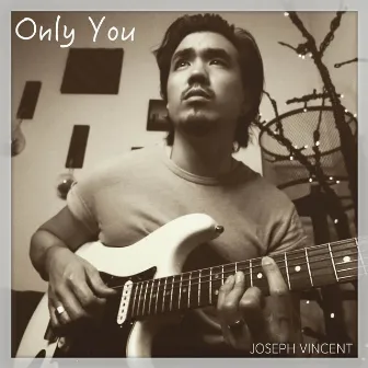 Only You by Joseph Vincent