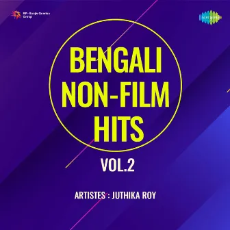 Bengali Non - Film Hits, Vol. 2 by Juthika Roy