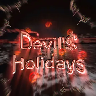 Devil's Holidays by LqrnX