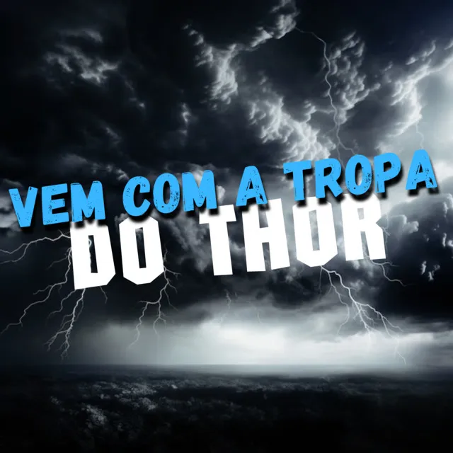 Vem Com a Tropa do Thor