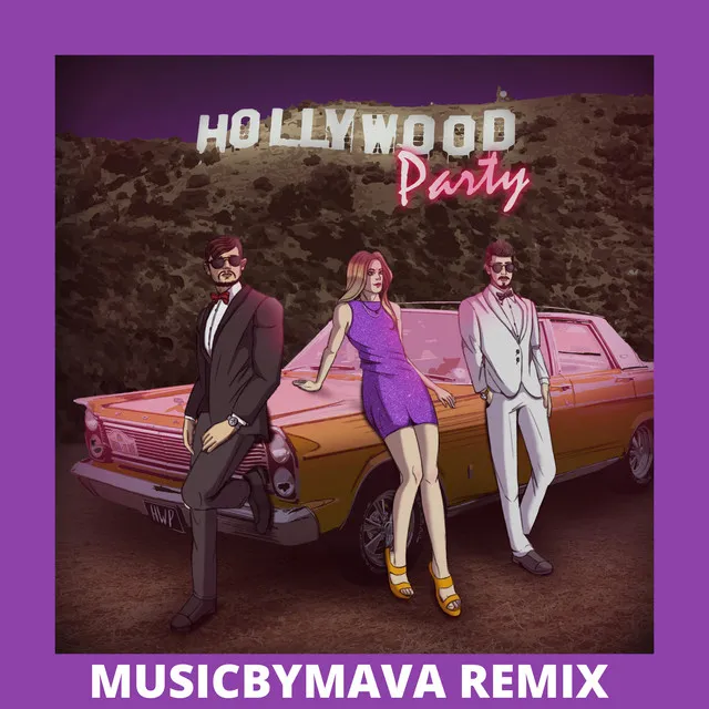 Hollywood Party - Musicbymava Remix