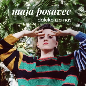 Daleko iza nas by Maja Posavec