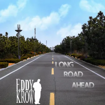 Long road ahead by Eddy Krow