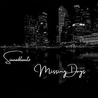 missing days by SINNABLUNTZ