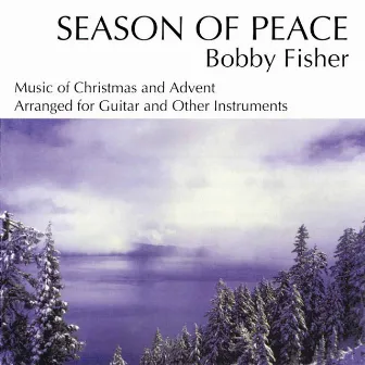 Bobby Fisher: Season of Peace by Bobby Fisher