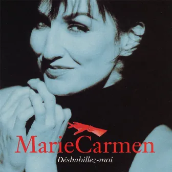 Déshabillez-moi by Marie Carmen