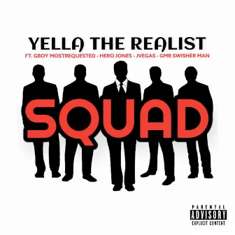 SQUAD by Yella The Realist