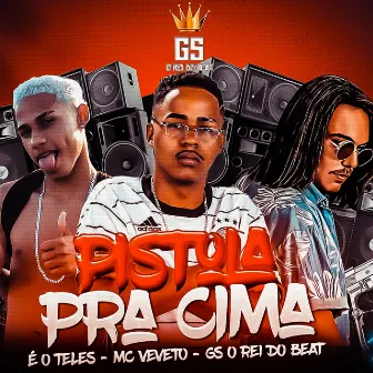 Pistola pra Cima by É O Teles