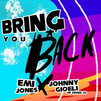 Bring You Back by Emi Jones