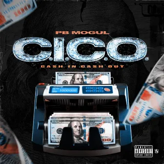 C.I.C.O. (Cash In Cash Out) by PB Mogul