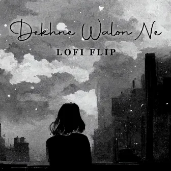 Dekhne Walon Ne (Lofi Flip) by Deepanshu Ruhela