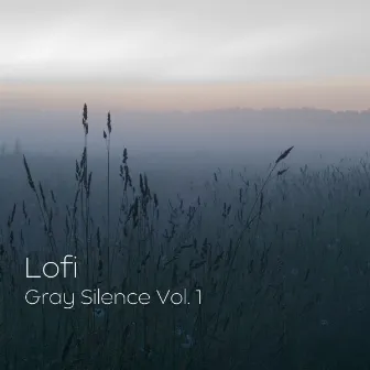 Lofi: Gray Silence Vol. 1 by Cafeteria Musica de lujo