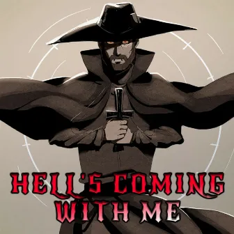 Hell's Coming With Me by Caleb Hyles