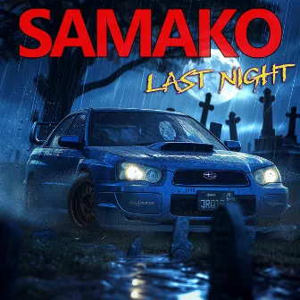 Last Night by SAMAKO