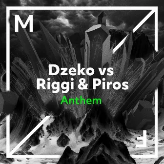 Anthem by Riggi & Piros