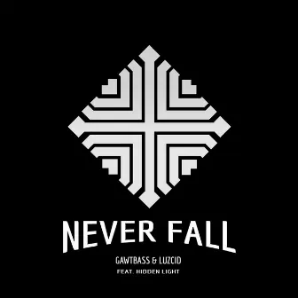 Never Fall by Gawtbass