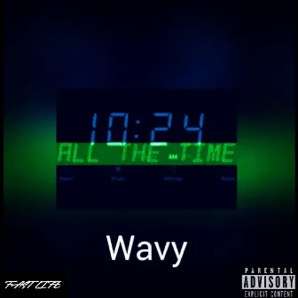 All The Time by Wavy