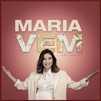 Maria Vem by Liah Soares