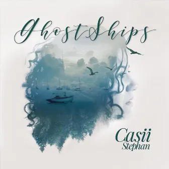 Ghostships by Casii Stephan