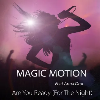 Are You Ready (For the Night) by Magic Motion