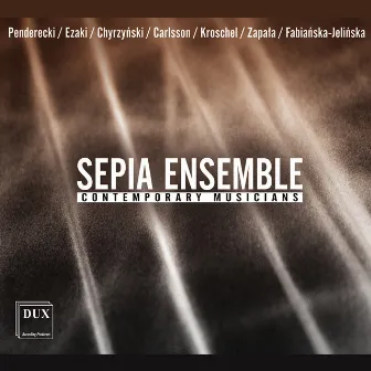 Sepia Ensemble: Contemporary Musicians by Sepia Ensemble