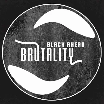 Brutality by Black Ahead