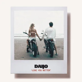 Love You Better by Daijo