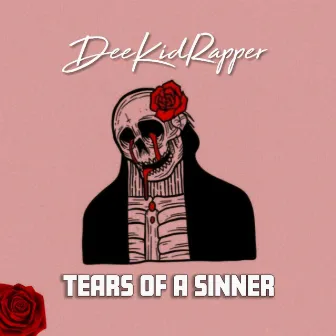 Tears of a Sinner by DeeKidRapper