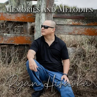 Memories and Melodies by Ryan Hiraoka