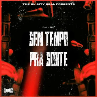 Sem Tempo pra Sorte by P4K