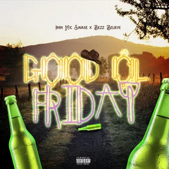 Good Ol' Friday by Iron Mic Savage