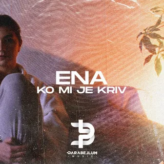 Ko Mi Je Kriv by Ena