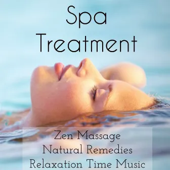 Spa Treatment - Zen Massage Natural Remedies Relaxation Time Music with Healing Meditative Easy Day Instrumental Sounds by Unknown Artist