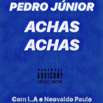 Achas Achas by Pedro Junior