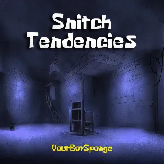 Snitch Tendencies by YourBoySponge