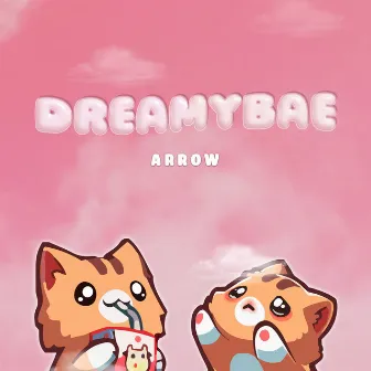 DREAMYBAE by Arrow