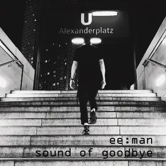 Sound of Goodbye (Radio Edit) by ee:man