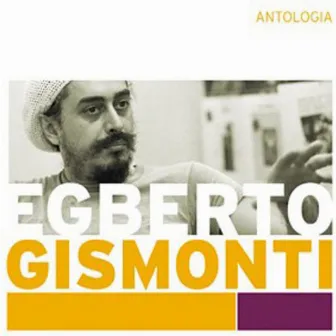 Antologia by Egberto Gismonti