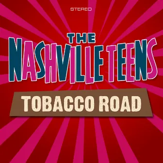 Tobacco Road by The Nashville Teens