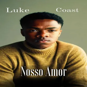 Nosso Amor by Luke Coast