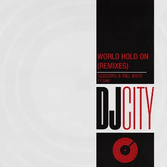 World Hold On (feat. Cam) [Remixes] by Tall Boys