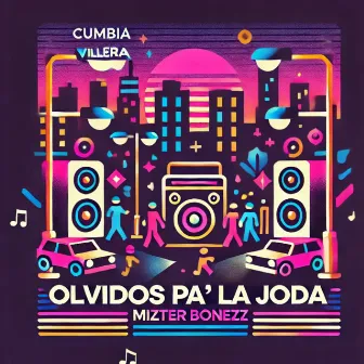 Olvidos Pa’ La Joda by Mizter Bonezz