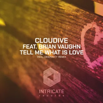 Tell Me What Is Love by Cloudive