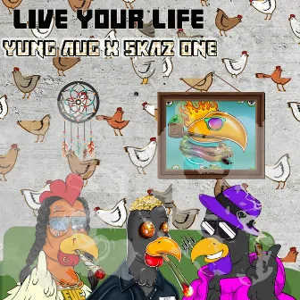 Live Your Life by Skaz One