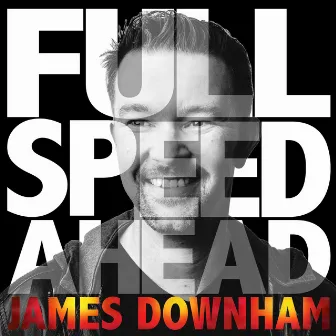 Full Speed Ahead by James Downham