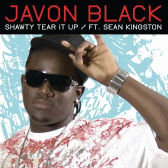 Shawty Tear It Up by Javon Black