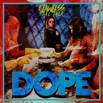 Dope by Flawless Real Talk