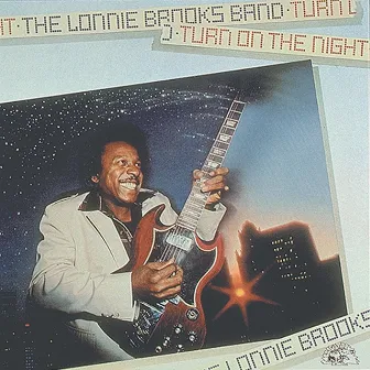 Turn On The Night by Lonnie Brooks